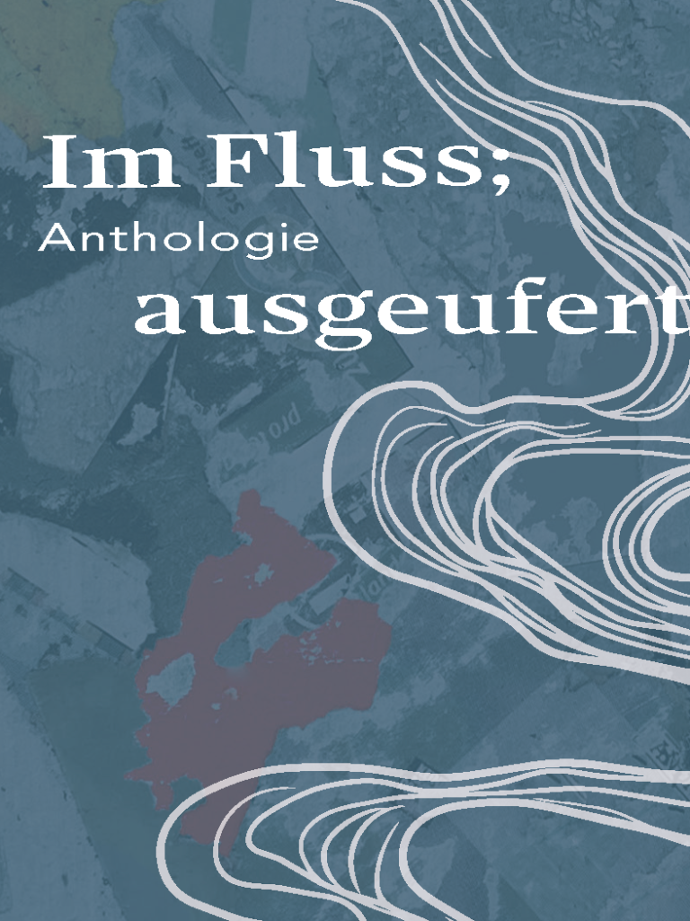 Im Fluss; ausgeufert Anthologie "Im Fluss; ausgeufert